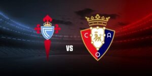Soi kèo Celta Vigo vs Osasuna, 1h30 ngày 28/08 – La Liga