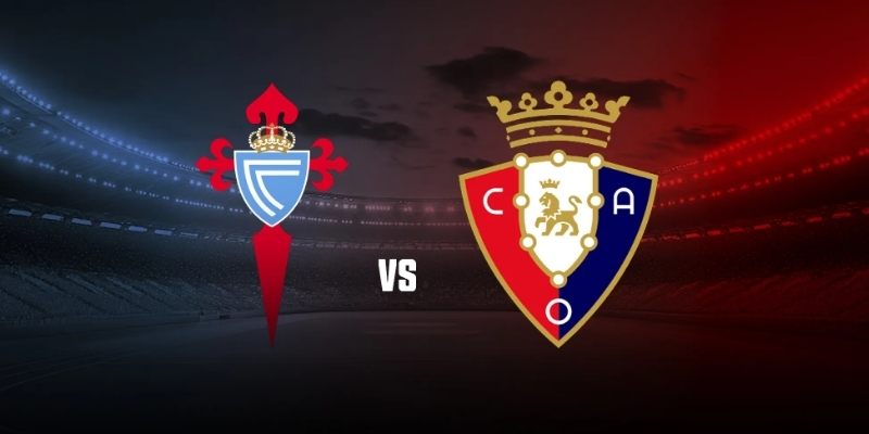 Soi kèo Celta Vigo vs Osasuna, 1h30 ngày 28/08 – La Liga